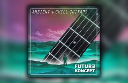 Future Koncept – Ambient Chill Guitars WAV