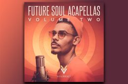 Future Soul Acapellas Vol-2 WAV