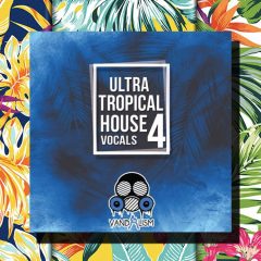 Ultra Tropical House Vocals 4 WAV-MIDI