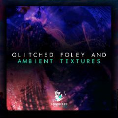 Glitched Foley Ambient Textures WAV