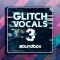 Soundbox Glitch Vocals 3 WAV-REX