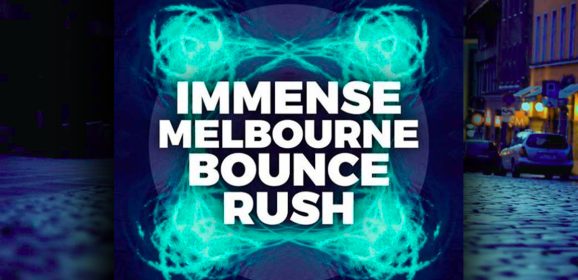 Immense Melbourne Bounce Rush WAV