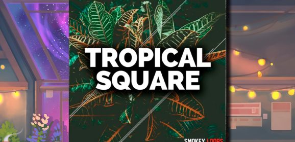 Smokey Loops Tropical Square WAV-MiDi